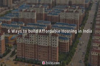 6 Ways to build Affordable Housing in India